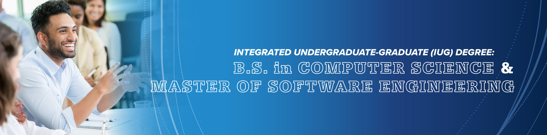 Integrated undergraduate-graduate IUG Degree Computer Science and Master of Software Engineering 
