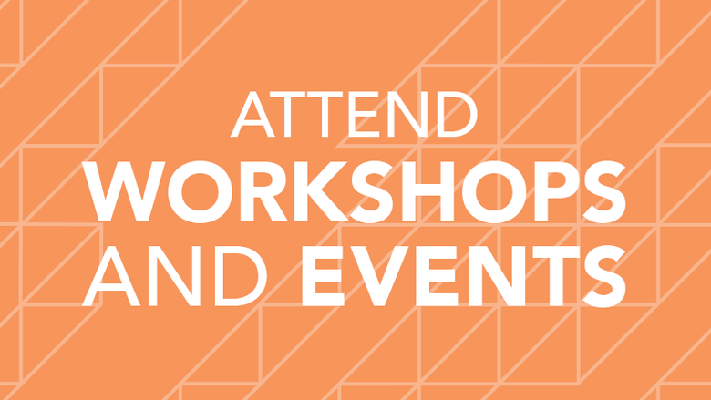 attend workshops and events
