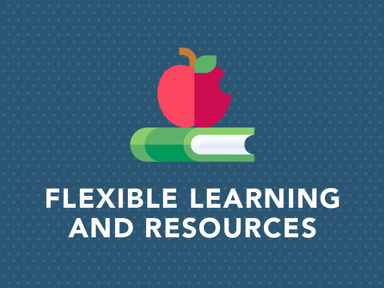 Flexible Learning and Resources