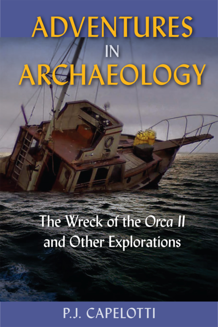 Adventures in Archaeology: The Wreck of the Orca II and Other Explorations
