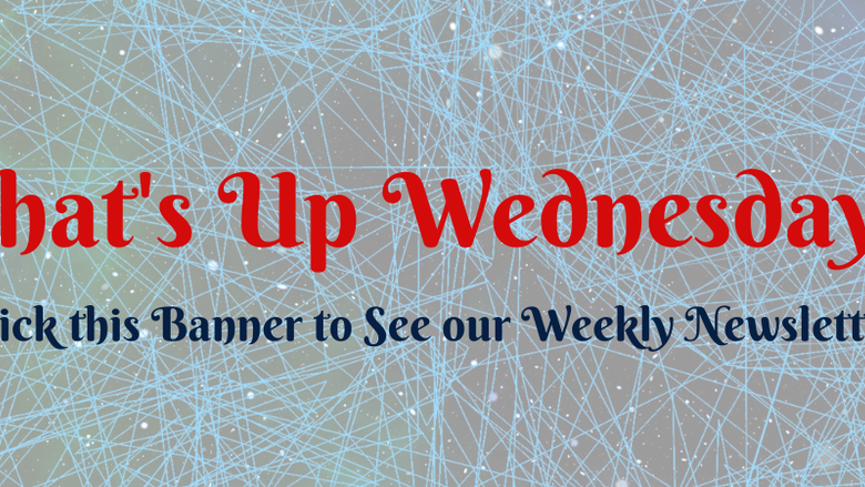 What's Up Wednesday Weekly Newsletter